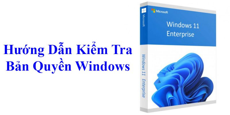 Hướng Dẫn Kiểm Tra Bản Quyền Windows
