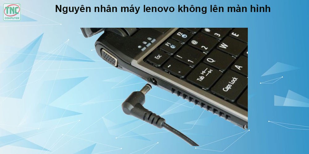 máy lenovo không lên màn hình