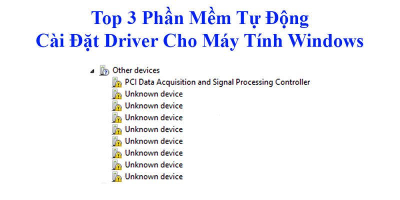 Tổng hợp 3 phần mềm cài driver tốt nhất 2025