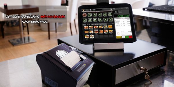 Cách Sửa Máy In Hóa Đơn Các Lỗi Thường Gặp