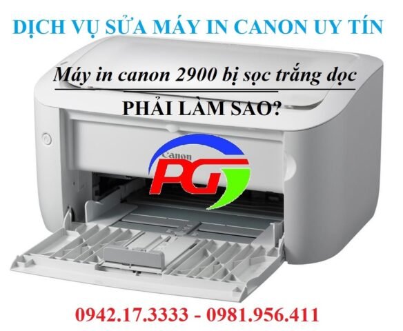Máy in Canon 2900 bị sọc trắng dọc trên bản in do lỗi linh kiện