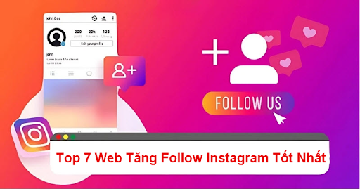Top 7 Web Tăng Follow Instagram Uy Tín, Tốt Nhất Hiện Nay