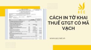 Hướng dẫn chi tiết các bước in tờ khai thuế GTGT có mã vạch chính xác