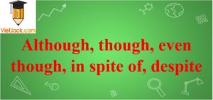 Sơ đồ tổng quan cách dùng although despite in spite of và các ví dụ minh họa
