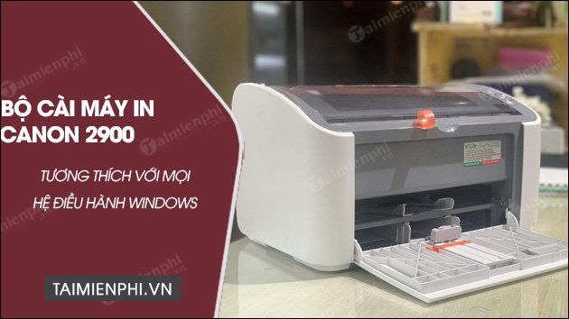 Bộ Cài Máy In Canon LBP 2900 Cho Windows XP