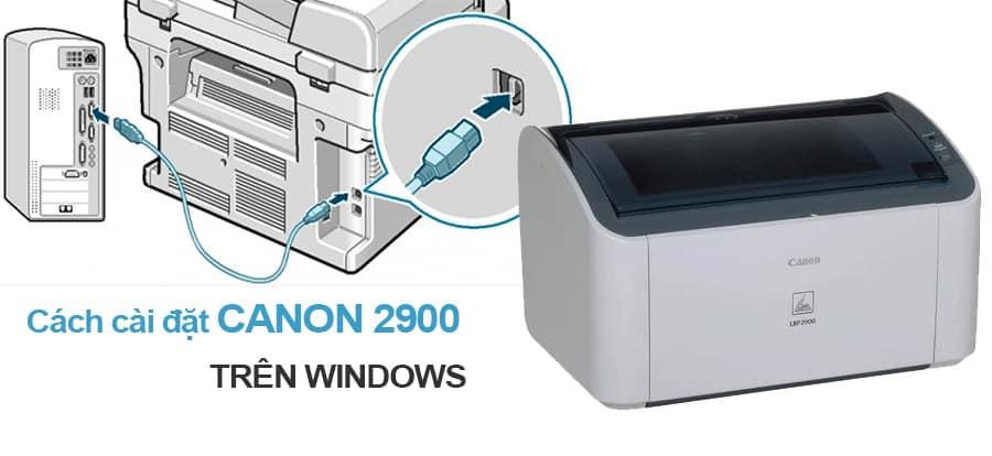 Tải Bộ Cài Máy In Canon 2900 Cho Win 7 32bit