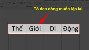 Chọn dòng tiêu đề bảng trong Word để lặp lại