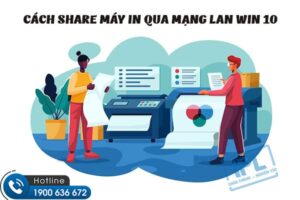 Hướng dẫn chi tiết cách share máy in qua mạng LAN Win 10 hiệu quả