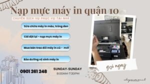 Dịch vụ nạp mực máy in quận 10 chuyên nghiệp tận nơi