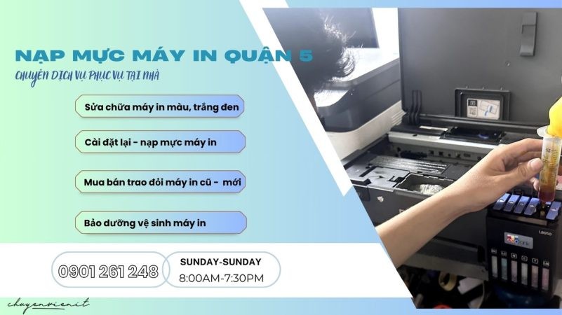Dịch vụ nạp mực máy in quận 5 chuyên nghiệp, nhanh chóng