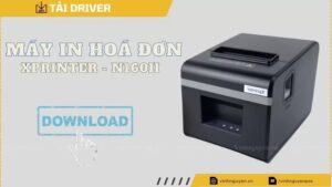 Máy in hóa đơn Xprinter N160II, mẫu máy phổ biến cần cài đặt driver