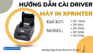 Tải Driver Máy In Xprinter XP-58IIH Chính Xác
