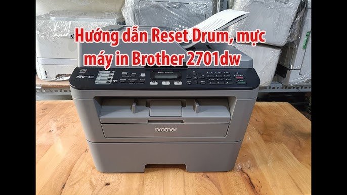Hướng Dẫn Reset Mực Máy In Brother MFC-L2701DW
