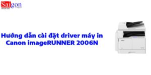 Giới thiệu tổng quan máy in Canon imageRUNNER 2006N và các tính năng nổi bật