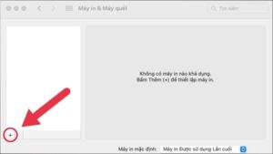 Nhấn biểu tượng dấu cộng để thêm máy in mới vào MacBook