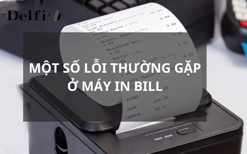 Cách Sửa Máy In Hóa Đơn Các Lỗi Thường Gặp