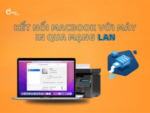 Thiết lập kết nối máy in mạng cho Macbook