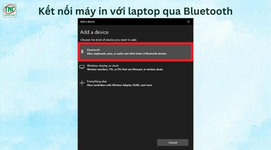 Thêm thiết bị Bluetooth để tìm máy in gần đó