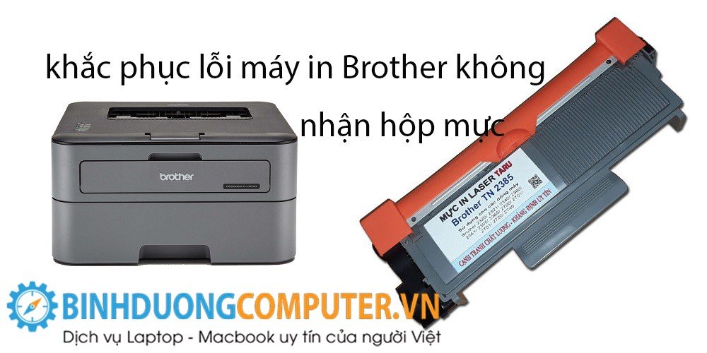 Máy in Brother báo lỗi không nhận hộp mực hiển thị trên màn hình