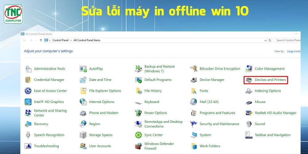 Kiểm tra thiết bị và máy in trong Control Panel Windows 10 để sửa lỗi máy in offline