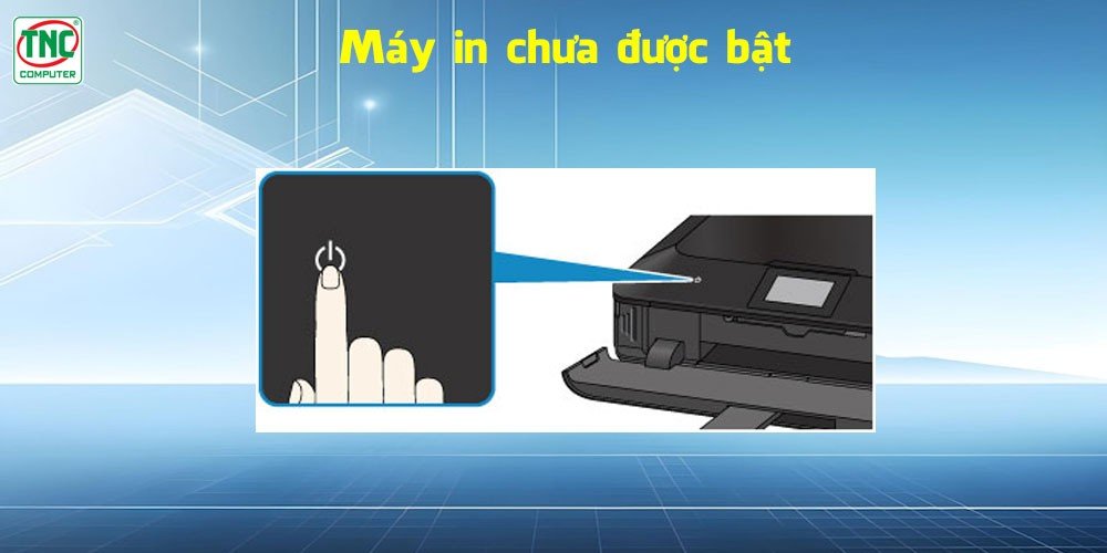 Kiểm tra nguồn và công tắc máy in để khắc phục lỗi máy in offline