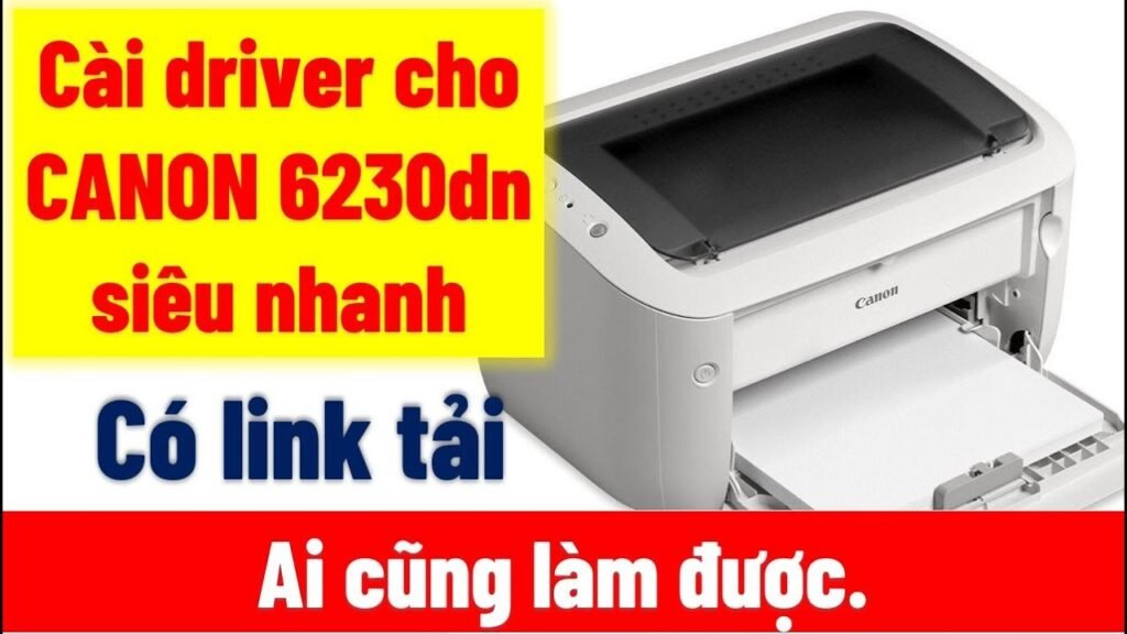Driver Canon LBP 6030 Win 10 64bit: Tải Nhanh & Cài