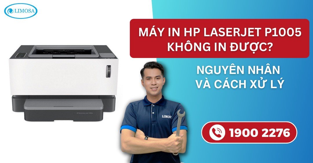 Hướng dẫn kiểm tra và khắc phục sự cố máy in HP LaserJet P1005 không in được hiệu quả
