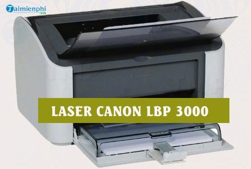 Cận cảnh máy in laser Canon LBP 3000 thiết kế nhỏ gọn, bền bỉ