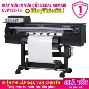 Máy in Mimaki CJV150 75 tích hợp in và cắt decal tem nhãn