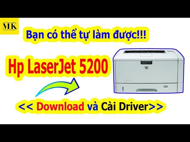 Tải driver máy in HP LaserJet 5200