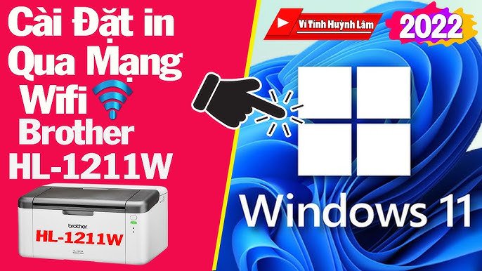 Hướng dẫn cài đặt wifi cho máy in Brother HL-1211W