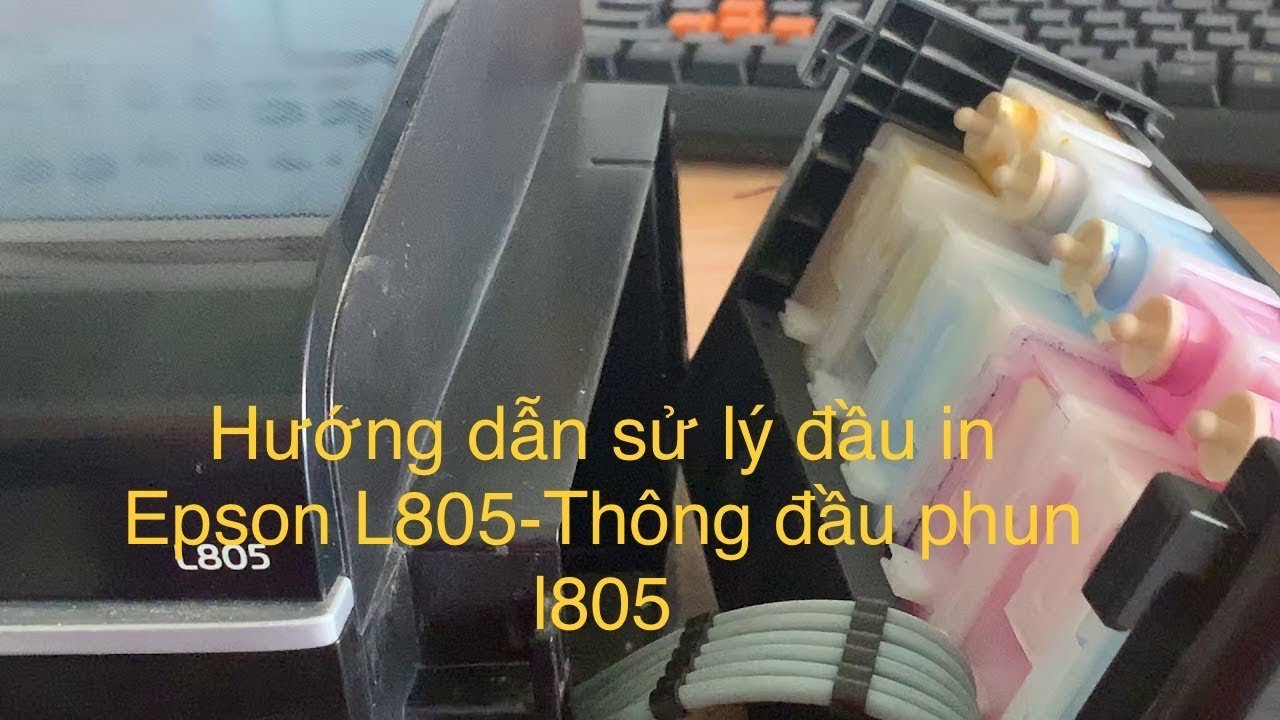 Hướng Dẫn Vệ Sinh Máy In Epson L805