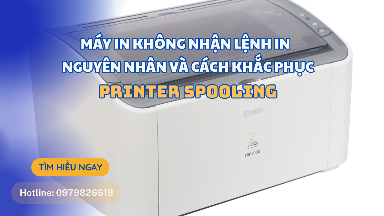 Máy in báo lỗi spooling: Nguyên nhân và cách khắc phục