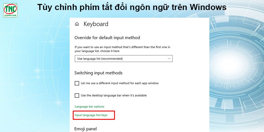 Cài đặt phím tắt đầu vào ngôn ngữ trong Windows để thay đổi tổ hợp phím đổi ngôn ngữ