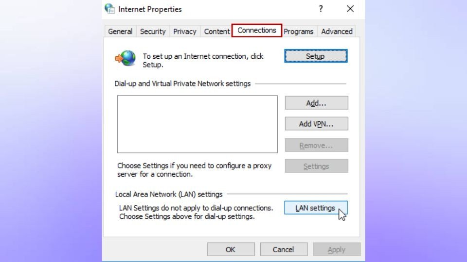 Chọn tab Connections và nhấn tiếp vào mục LAN settings