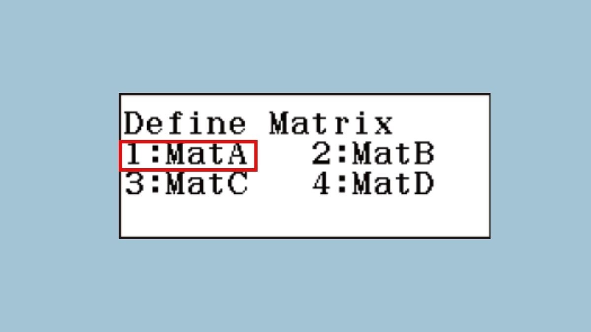 Chọn Matrix A khi bấm ma trận trên máy tính Casio FX 580VN