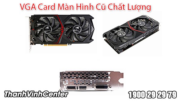 Địa chỉ cung cấp card màn hình máy tính bàn giá rẻ