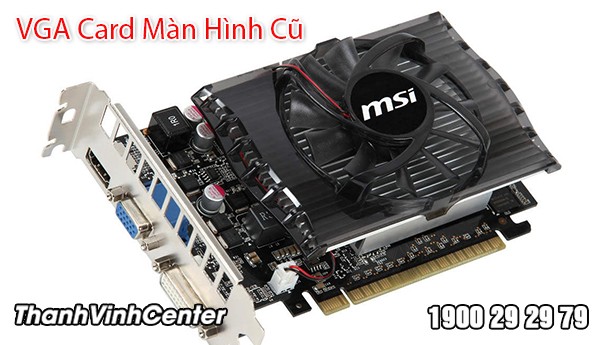 Điểm nổi bật của card màn hình máy tính bàn cũ