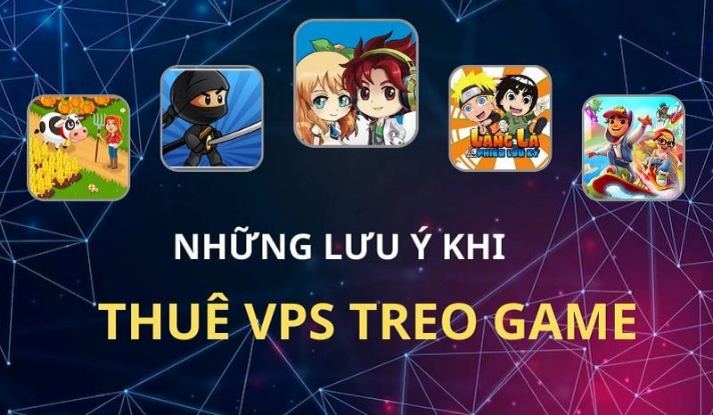 Cho thuê VPS treo game là gì? Kinh nghiệm khi dùng dịch vụ thuê máy chủ ảo VPS treo game
