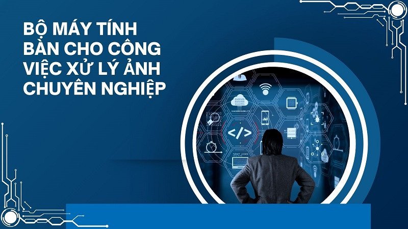 Máy tính công nghiệp mạnh mẽ cho xử lý ảnh chuyên nghiệp