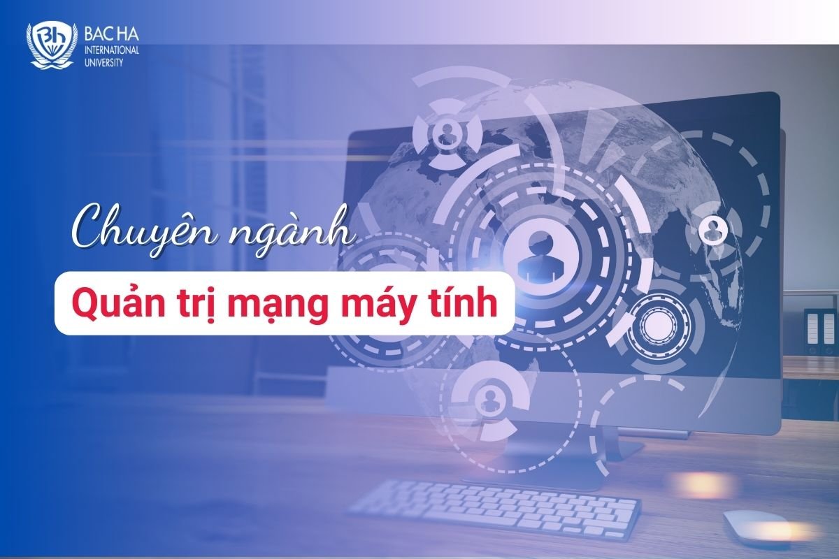 Sinh viên tìm hiểu chuyên ngành mạng máy tính là gì và cơ hội nghề nghiệp