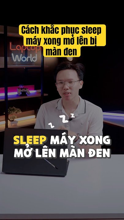 máy tính không có chế độ sleep: Hướng dẫn khắc phục
