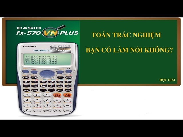 Hướng Dẫn Giải Toán Bằng Máy Tính Casio 570VN Plus Hiệu Quả