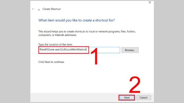 Nhập lệnh Rundll32.exe user32.dll,LockWorkStation vào hộp thoại Create Shortcut