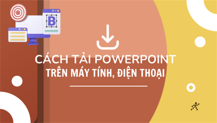 cách tải powerpoint trên máy tính nhanh chóng và an toàn
