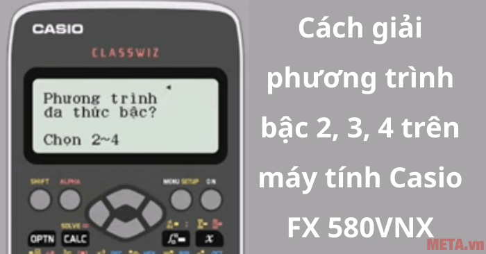 Cách Giải Phương Trình Trên Máy Tính Casio FX 580VNX