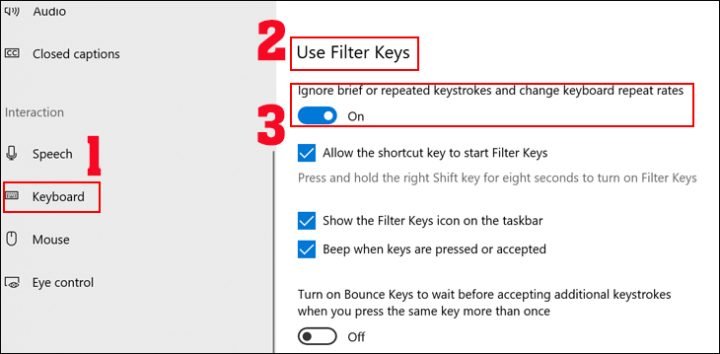 Ở mục Use Filter Keys => trượt chế độ On sang OFF ở mục Ignore or slow down brief or repeated keystrokes and adjust keyboard repeat rates.