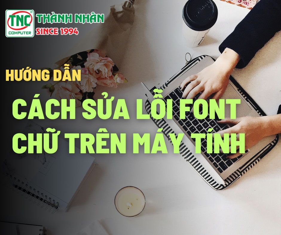Lỗi phông chữ trên máy tính hiển thị các ký tự lạ