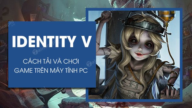 Giao diện chính của game Identity V trên máy tính PC