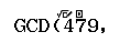 Màn hình máy tính hiển thị GCD(479,) sau khi nhấn SHIFT, )